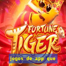 jogos de app que ganha dinheiro